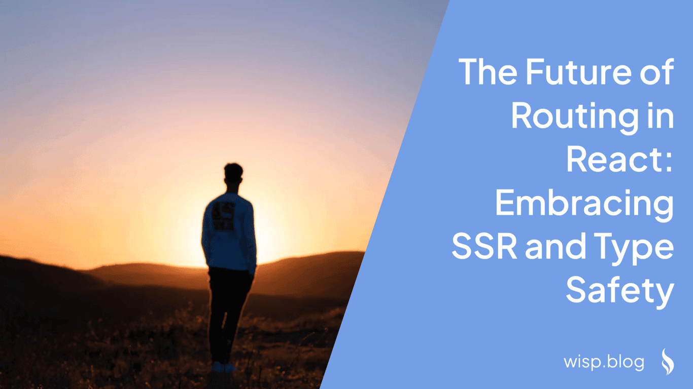 The Future of Routing in React: Embracing SSR and Type Safety