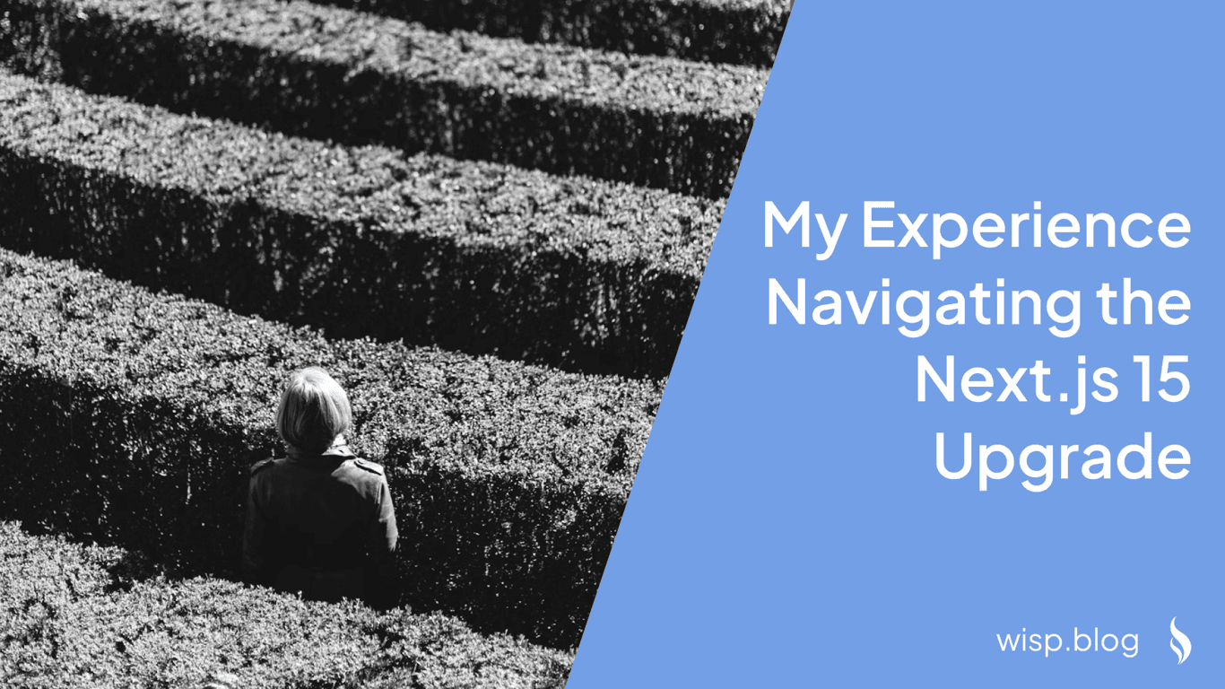 My Experience Navigating the Next.js 15 Upgrade