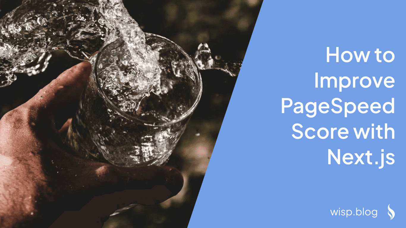 How to Improve PageSpeed Score with Next.js