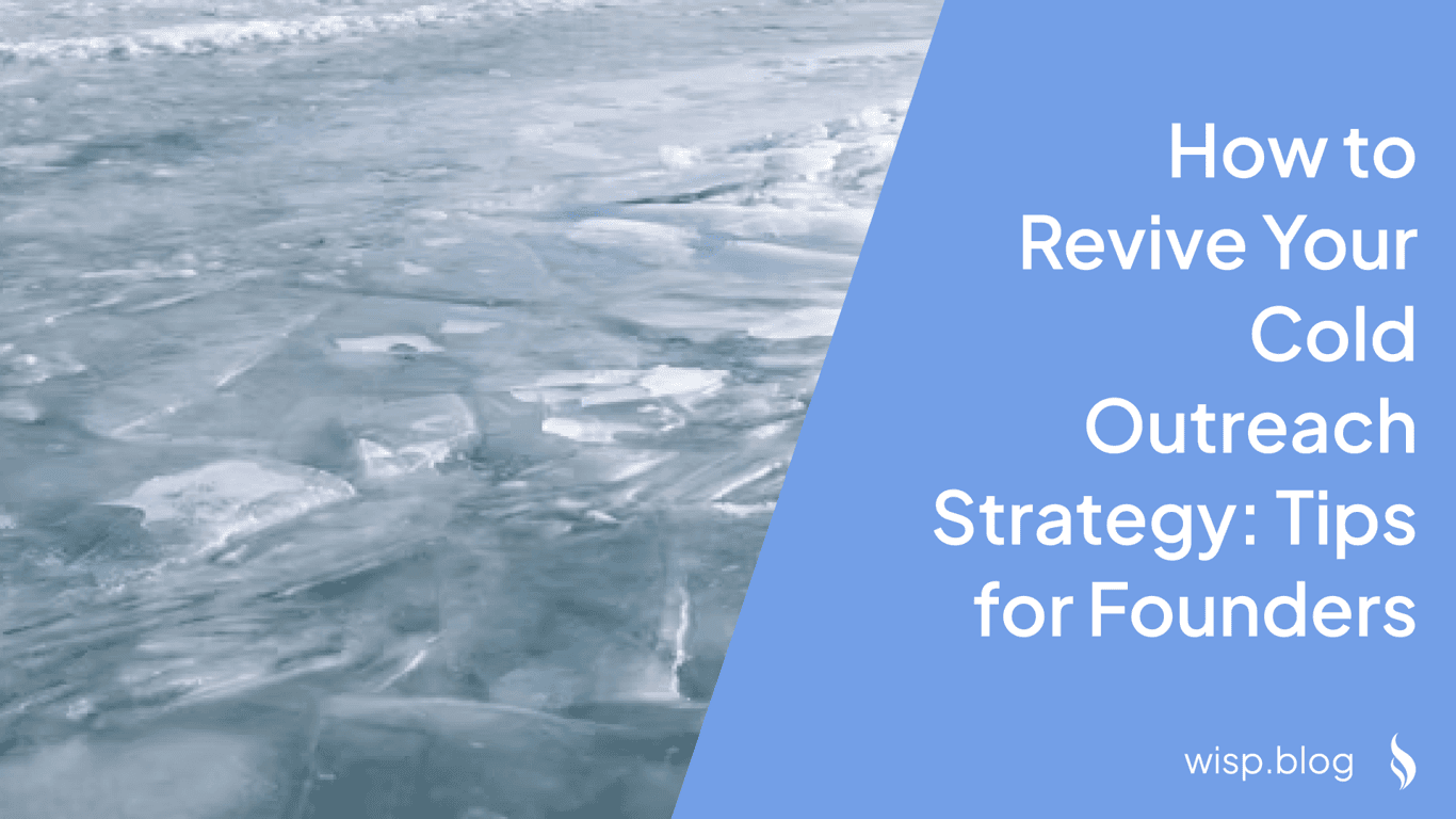 How to Revive Your Cold Outreach Strategy: Tips for Founders