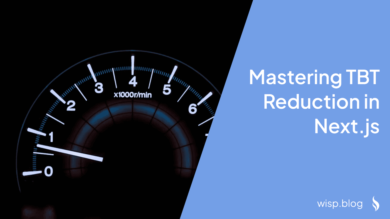 Mastering TBT Reduction in Next.js: Innovative Strategies for Smooth Hydration