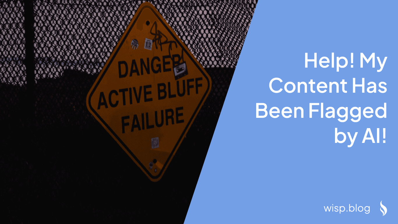 Help! My Content Has Been Flagged by AI!