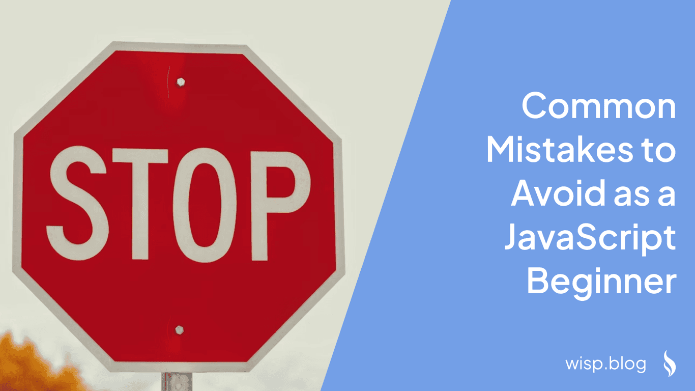Common Mistakes to Avoid as a JavaScript Beginner