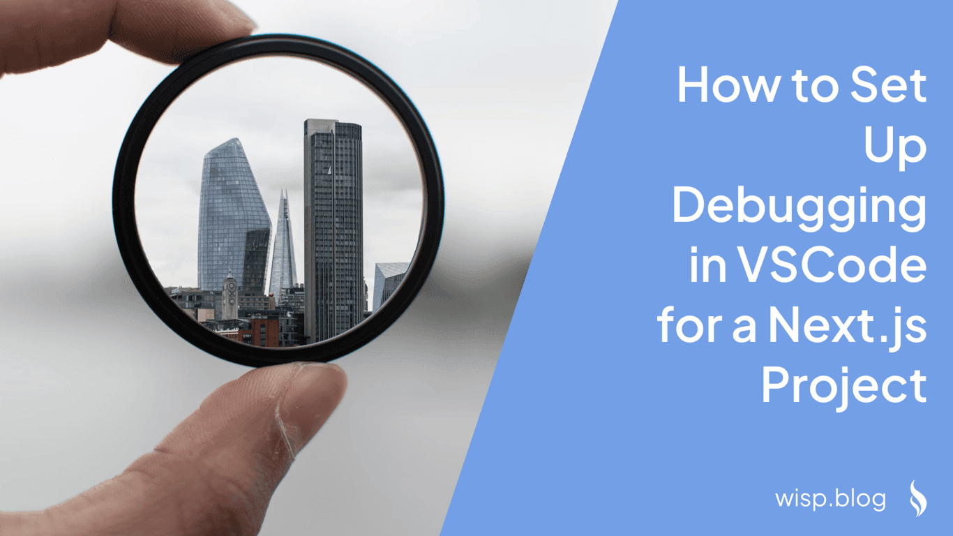 How to Set Up Debugging in VSCode for a Next.js Project