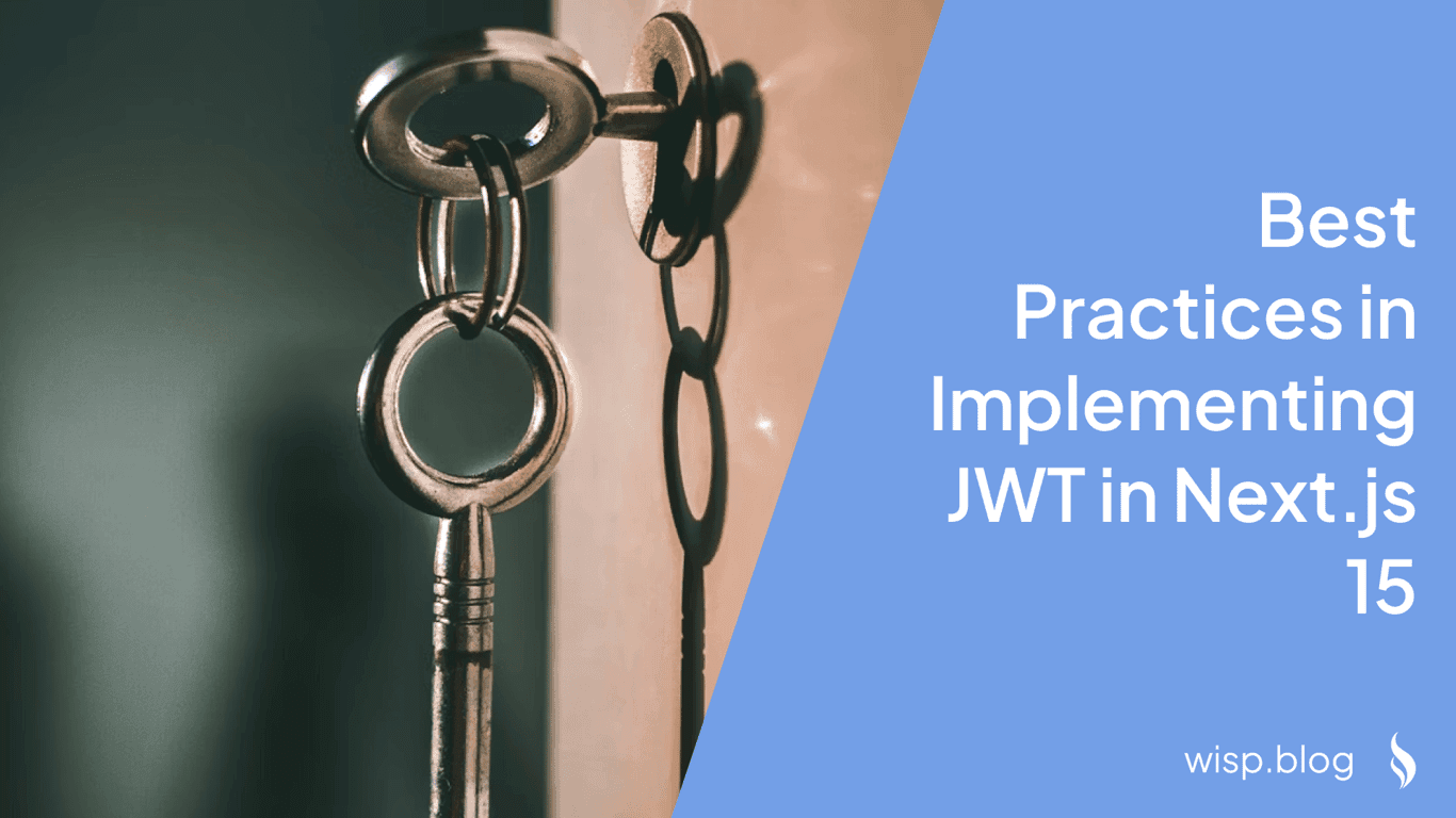 Best Practices in Implementing JWT in Next.js 15