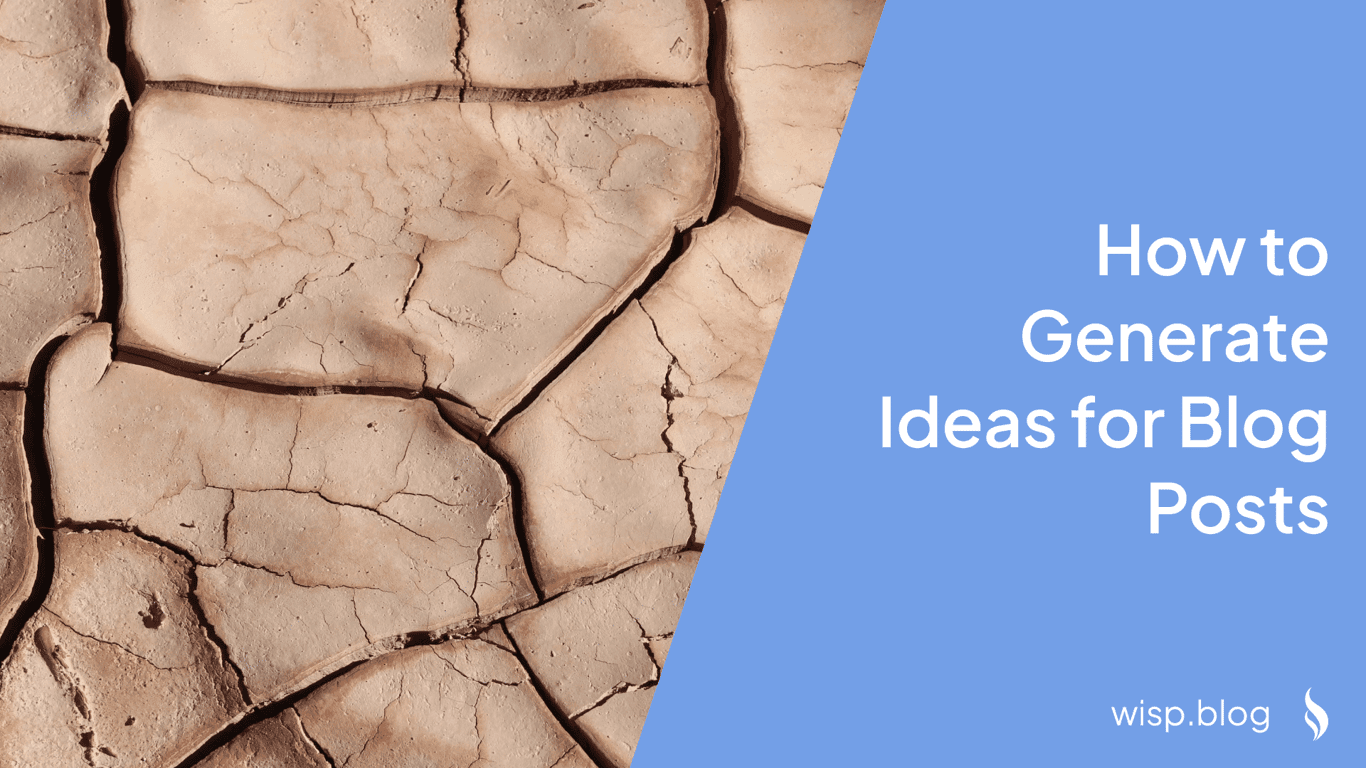 How to Generate Ideas for Blog Posts: An Audience-Centric Approach