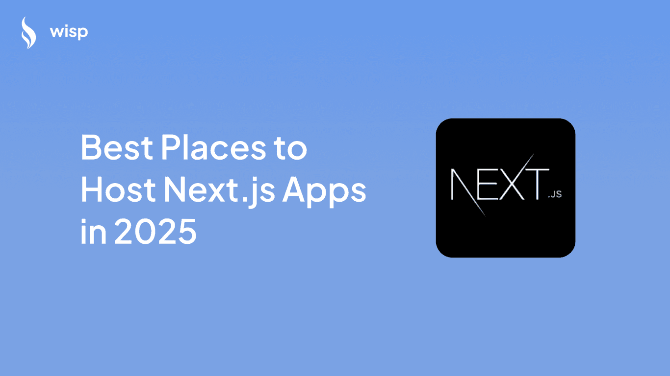 Best Places to Host Next.js Apps in 2025: A Comprehensive Guide