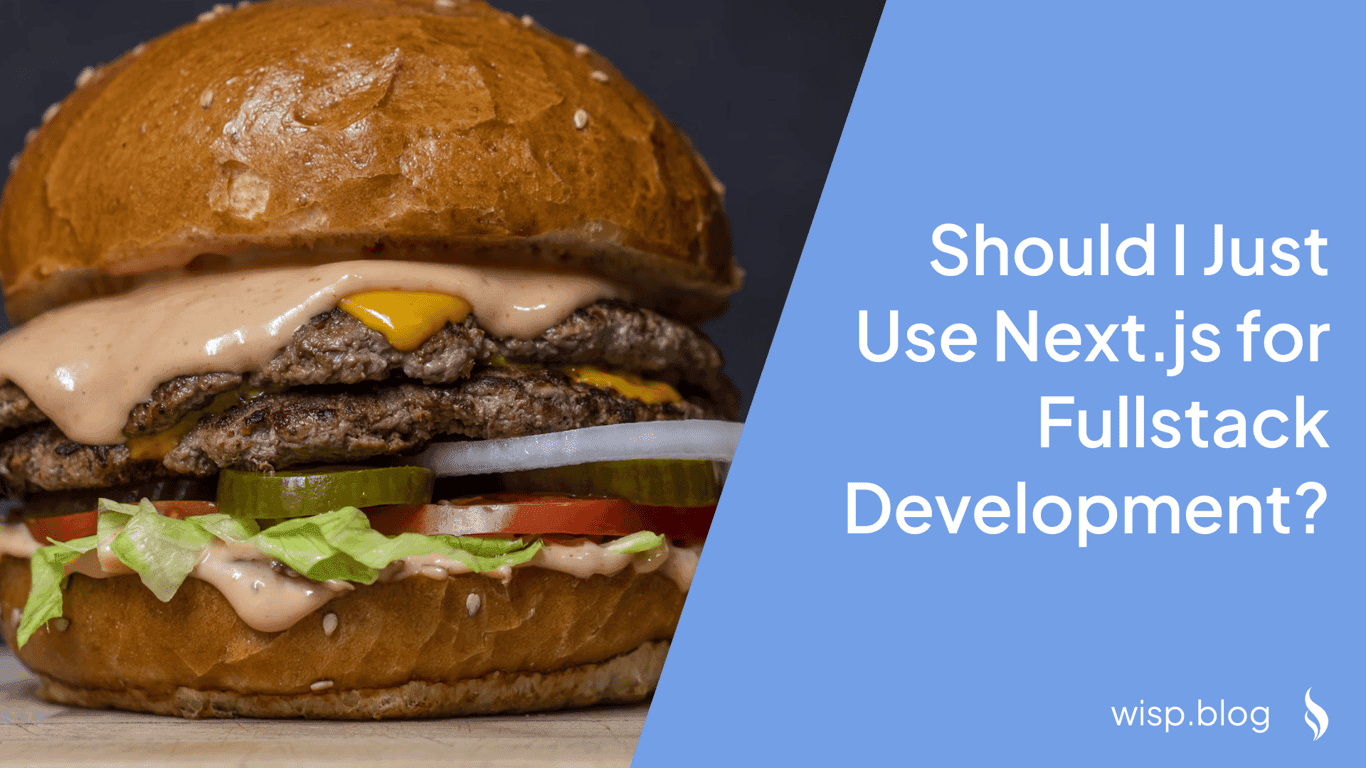 Should I Just Use Next.js for Fullstack Development?