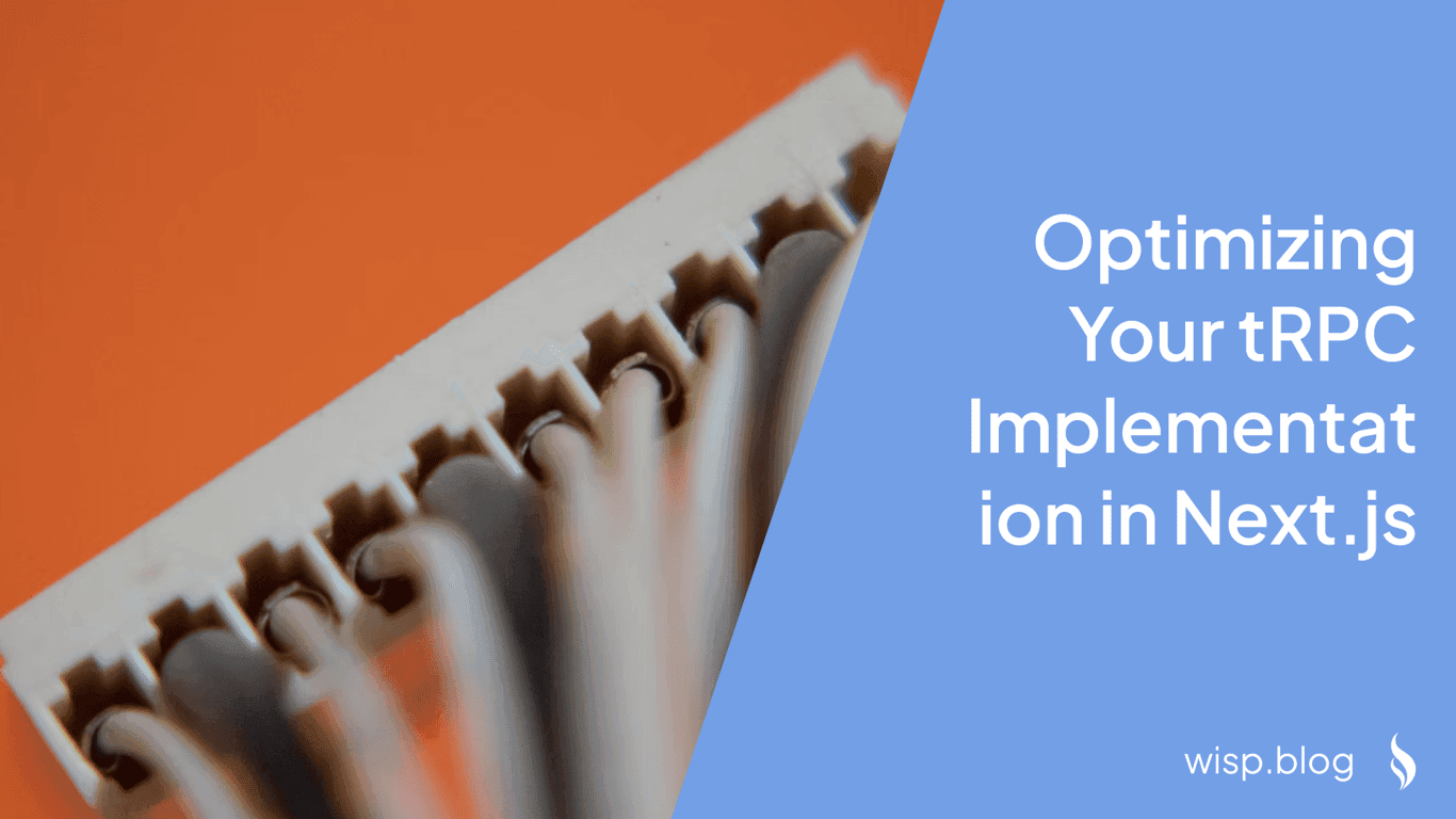 Optimizing Your tRPC Implementation in Next.js