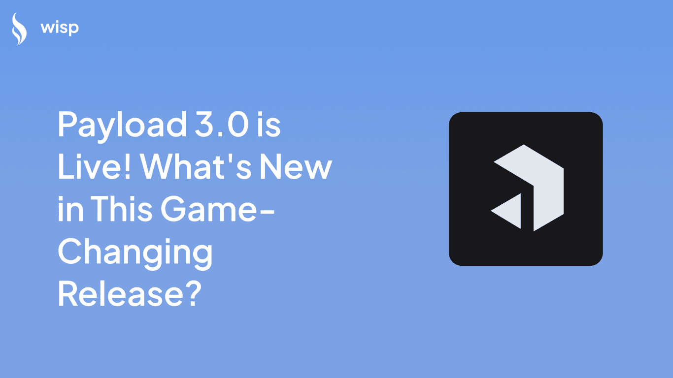 Payload 3.0 is Live! What's New in This Game-Changing Release?