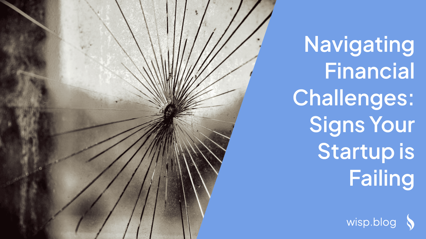 Navigating Financial Challenges: Signs Your Startup is Failing
