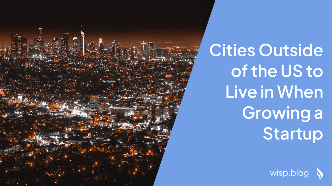 Cities Outside of the US to Live in When Growing a Startup