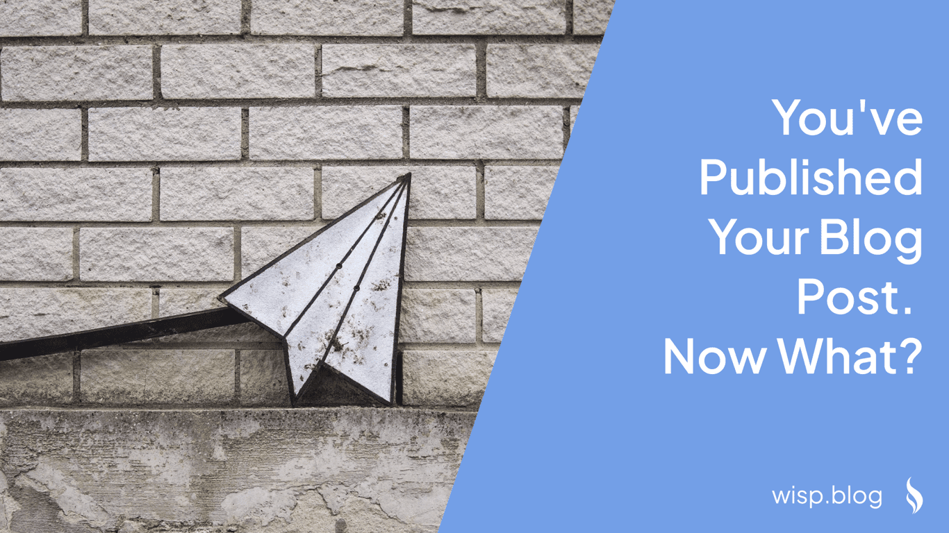 You've Published Your Blog Post. Now What?