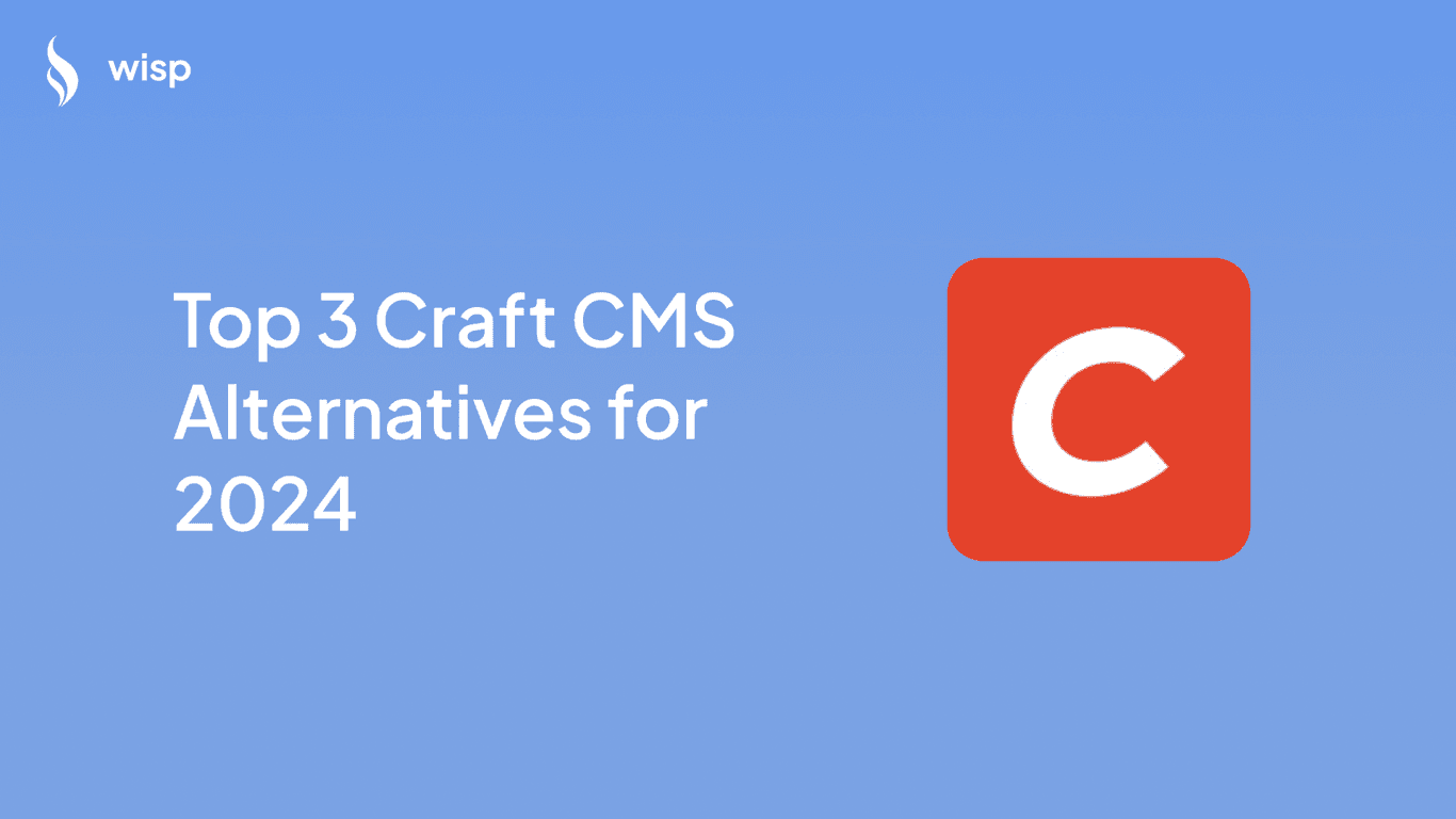 Top 3 Craft CMS Alternatives for 2024