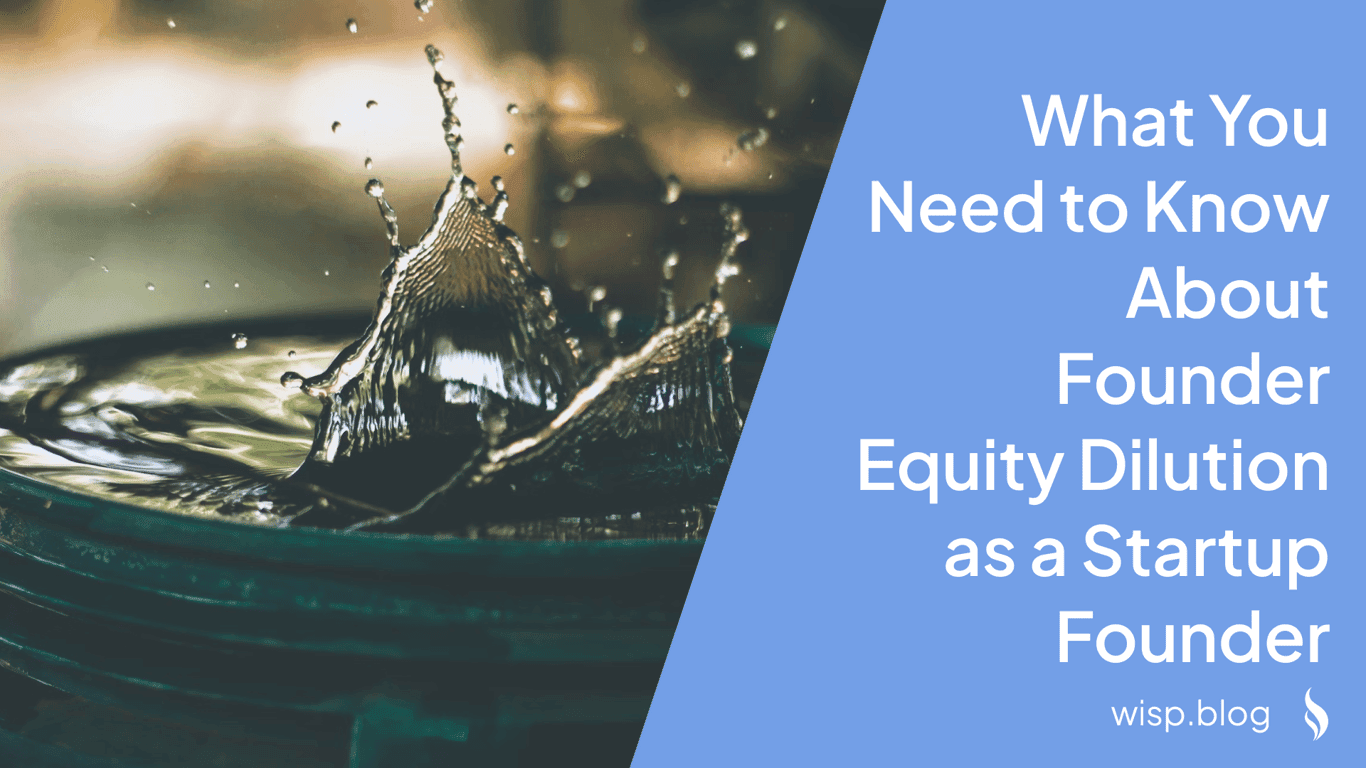 What You Need to Know About Founder Equity Dilution as a Startup Founder