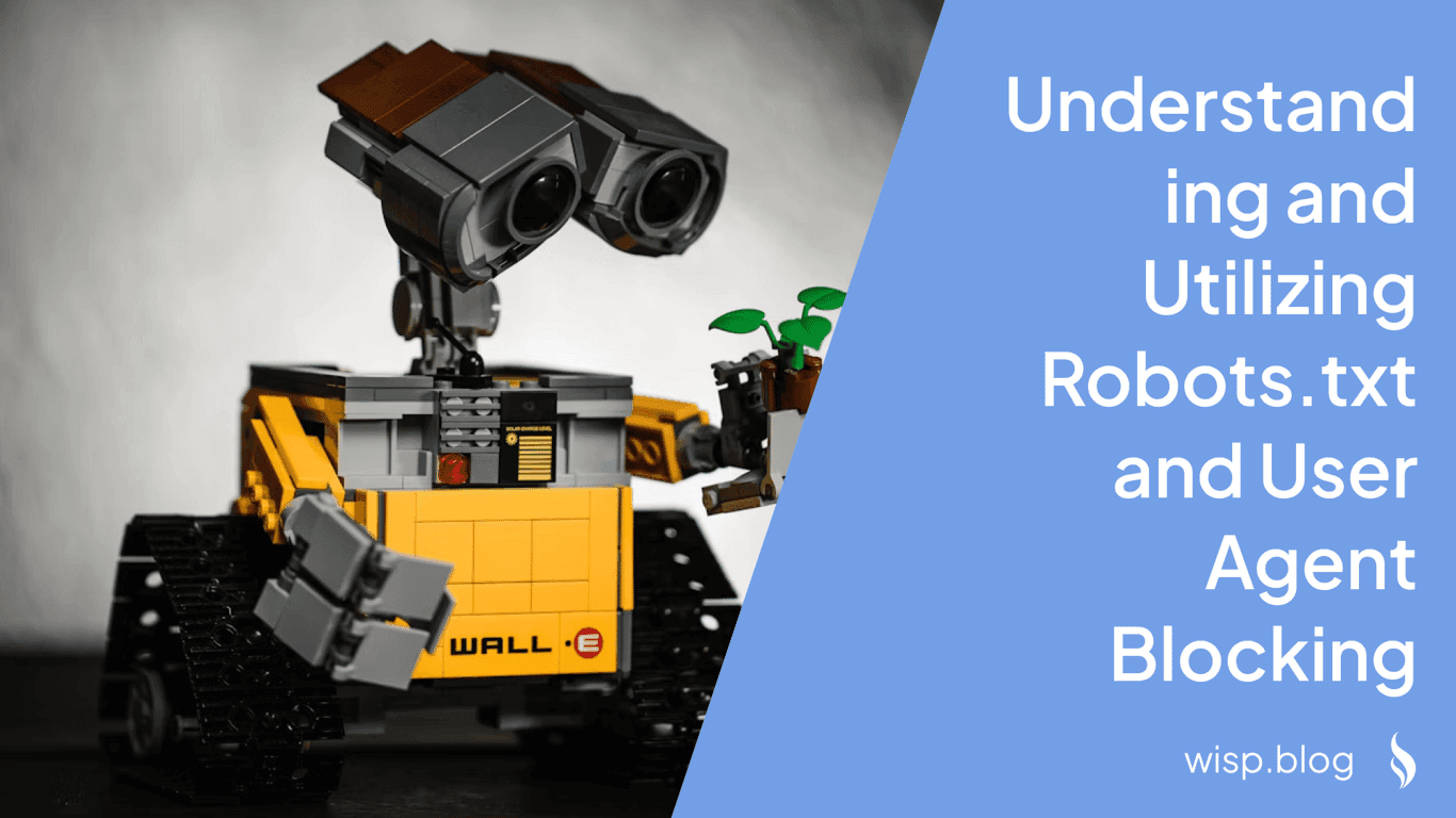 Understanding and Utilizing Robots.txt and User Agent Blocking